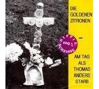 GOLDENEN ZITRONEN - Am Tag als Thomas Anders starb / Zitronenmord / EFA 2412