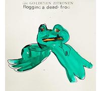 Goldenen Zitronen - Flogging a Dead Frog