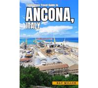 GoldenRays Travel Guide to Ancona, Italy: Explore An Ideal Blend of History, Beaches, and Adventure