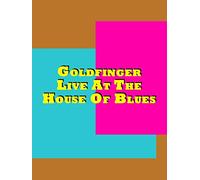 Goldfinger - Live At The House Of Blues