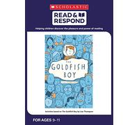 Goldfish Boy: teaching activities for guided and shared reading, writing, speaking, listening and more! (Read & Respond)