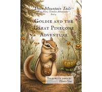 Goldie and the Great Pinecone Adventure: A Story of Courage, Responsibility, and Returning What Matters (Train Mountain Tails™ ~ Tiny Paws, Timeless Adventures™)