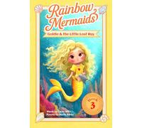 Goldie and the Little Lost Ray: A sparkly, underwater adventure series for kids 6-10 (Rainbow Mermaids): 3