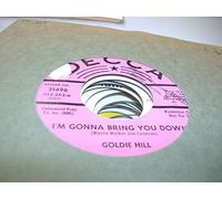 GOLDIE HILL 45 RPM I'm Gonna Bring You Down / I Could Hold Back The Dawn