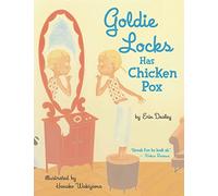 Goldie Locks Has Chicken Pox