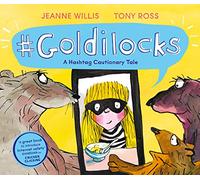 Goldilocks (A Hashtag Cautionary Tale) (Online Safety Picture Books)