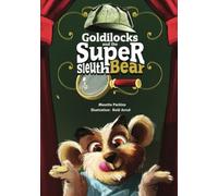 Goldilocks and the Super Sleuth Bear
