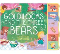 Goldilocks And The Three Bears Fairy Tale Sound Book - 6 Enchanting Sound Buttons To Press And Play