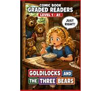 Goldilocks and the Three Bears: A Comic Book Graded Reader to Learn English - Level A1.: A Graded Reader for Adult Learners (Level A1) - Visual ... Graded Readers - Level 1 · A1 (Beginner).)