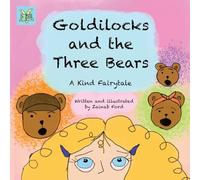 Goldilocks and the Three Bears: A Kind Fairytale (Kind Fairytales)