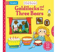 Goldilocks and the Three Bears: A Push, Pull, Slide retelling of a beloved magical fairy tale for toddlers (Campbell First Stories)