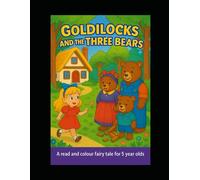 Goldilocks and the Three Bears: A read and colour fairy tale for 5-year-olds (Read and colour fairy tales for 5-year-olds)