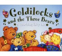 Goldilocks and the Three Bears: A Sparkling Fairy Tale