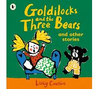 Goldilocks and the Three Bears and Other Stories