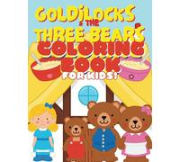 Goldilocks And The Three Bears Coloring Book For Kids: Fairy Tale Fun Story to Color In for Kindergarten, Toddlers and Pre-School Children