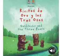 Goldilocks and the Three Bears | Ricitos de Oro y los Tres Osos: Bilingual Spanish & English book for children (Bilingual Spanish fairy tales)