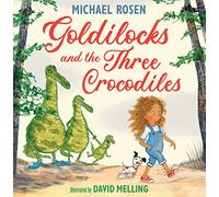 Goldilocks and the Three Crocodiles: A new fabulously funny twist on the classic story