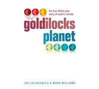 The Goldilocks Planet: The 4 billion year story of Earth's climate