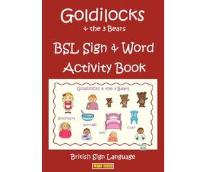 Goldilocks & the 3 Bears BSL Sign & Word Activity Book: British Sign Language (LET'S SIGN)