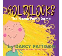Goldilocks : The Name-Fame-Dame
