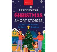 Christmas Short Stories in Easy English: 10 Festive Stories in Easy English: 6 (English Language Readers)