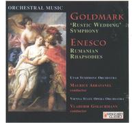 Goldmark : Rustic Wedding Symphony / Enescu: Rumanian Rhapsody