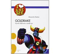 Goldrake. Il primo robot non si scorda mai