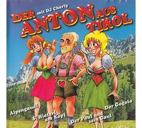 Goldried Quintett Mönchdorfer Buam Trio Melody Tirol Die Hüttenflizzzer Die Inntaler - Anton aus Tirol (Wiesn/Ballermann/Fasching)