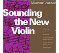 Goldstein, Malcolm - Sounding the New Violin