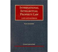Goldstein's Cases and Materials on International Intellectual Property Law (University Casebook)
