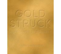 Goldstruck: A Life Shaped by Jewellery