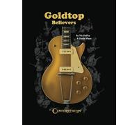 Goldtop Believers: The Les Paul Golden Years