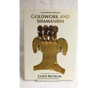Goldwork And Shamanism: An Iconographic Study Of The Gold Museum.