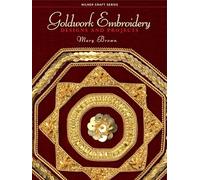 Goldwork Embroidery: Designs and Projects (Milner Craft Series)