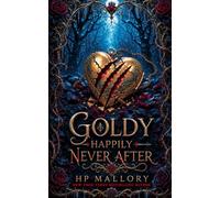 Goldy, A Goldilocks Retelling: Dark Fairy Tale Romantasy: 2 (Happily Never After Fairytale Retellings)
