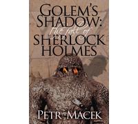 Golem's Shadow: The Fall of Sherlock Holmes