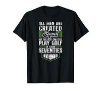 Golf 70Th Birthday Vintage All Men Are Created Equal But The T-Shirt