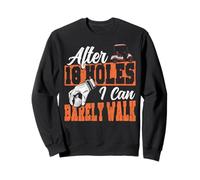 Golf Adult Humor Vintage After 18 Holes I Can Barely Walk Sweatshirt