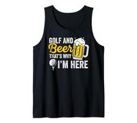 Golf and Beer That's Why I'm Here Golfer Golf Player Tank Top