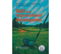 Golf and Organizational Development: Strategies to Identify, Develop, and Empower Talent