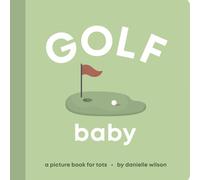 Golf Baby: Board Book for Early Learners (Let's Go! Baby)