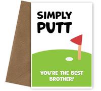 Golf Birthday Cards for Brother - Simply Putt, You're the Best Brother! Funny Golfing Greetings Card for Him on his Birthday, Father's Day or Christmas