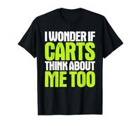 Golf Cart Mechanic I Wonder If T-Shirt