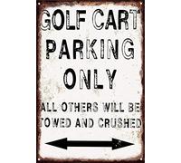 Golf Cart Parking Only All Others Will Be Towed And Crushed Retro Tin Sign Vintage Metal Sign Wall Poster Plaque For Park Home Garden Yard Road 16x12 Inch Gift For Neighbors Friends And Colleagues
