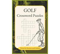 Golf Crossword Puzzle Book: 50 Classic Games for Seniors, Adults & Golf Lovers: Crossword Puzzles with Big Print About Golf Lingo, Legends & Trivia | ... | 50+ Brain Games - Perfect Gift for Golfers