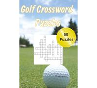 Golf Crossword Puzzle Book: Crosswords with Easy to read Print about Golf | 6 x 9 inches, 100 pages | 50 Puzzles| Gifts for Travel, Vacations, Holidays