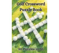 Golf Crossword Puzzle Book: Fairways & Wordplay: Crossword Fun for Golfers