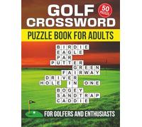 Golf Crossword Puzzle Book for Adults: Test Your Golf Knowledge Hole by Hole