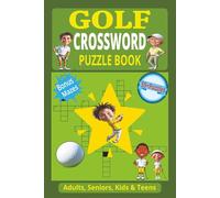 Golf Crossword Puzzle: Golf Crossword Puzzle Book | A Tee-Rific Collection of Brain-Boosting Golf Puzzles with Bonus Mazes | 55+ Puzzles | 6 x 9 ... Adults & Young Caddies | Swing Into Fun Today