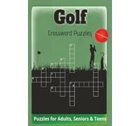 Golf Crossword Puzzles: About Golf Terms, Famous Players, Iconic Courses and More | With Solutions | 55+ Puzzles… Gift for Vacations, Holidays and Golfers Who’d Rather Be Putting Than Puzzling